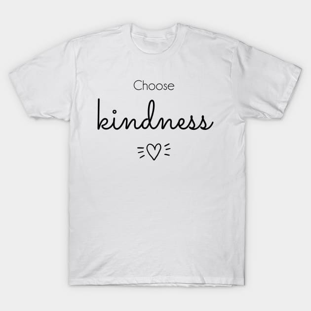 Choose Kindness T-Shirt by Tee's Tees